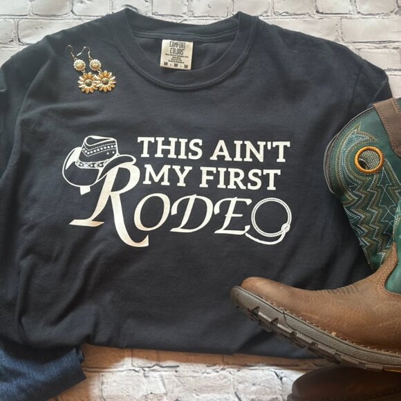 Tops - This Ain't My First Rodeo Comfort Colors Tee NWT